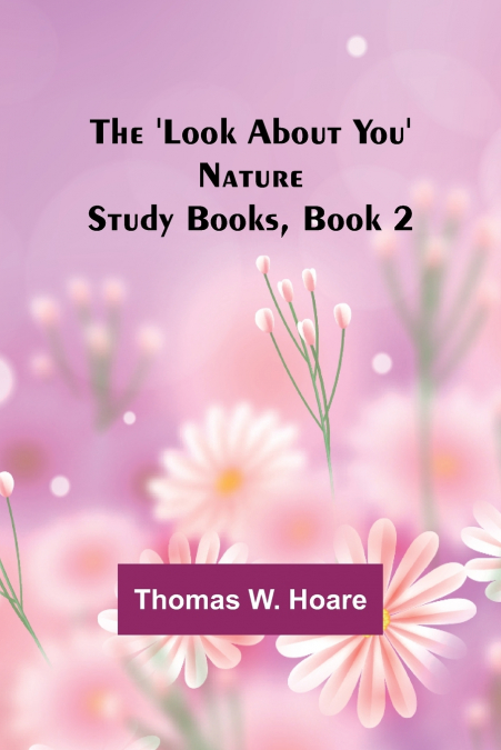 The ’Look About You’ Nature Study Books, Book 2