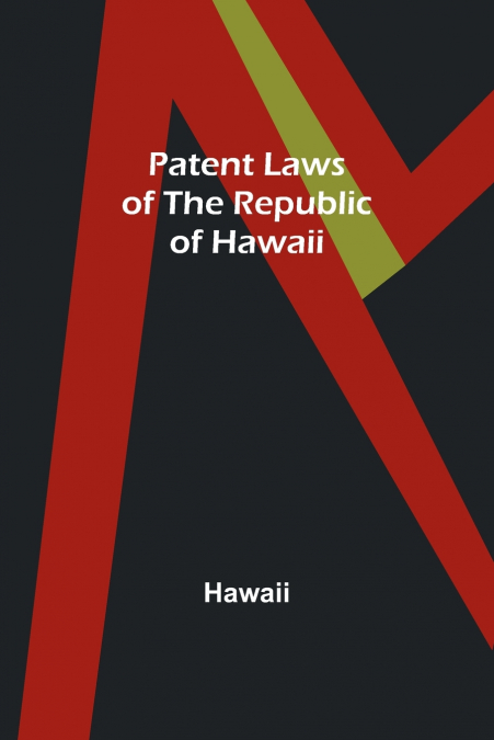 Patent Laws of the Republic of Hawaii