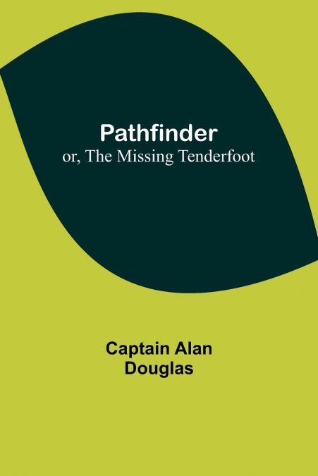 Pathfinder; or, The Missing Tenderfoot