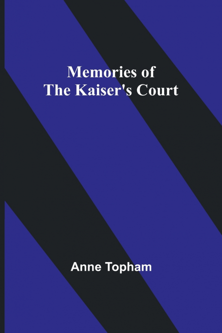 Memories of the Kaiser’s Court