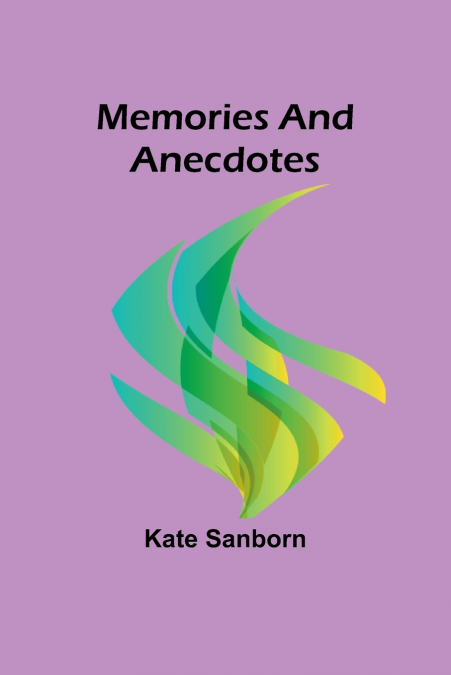Memories and Anecdotes