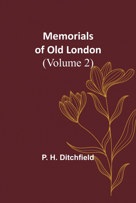 Memorials of Old London (Volume 2)
