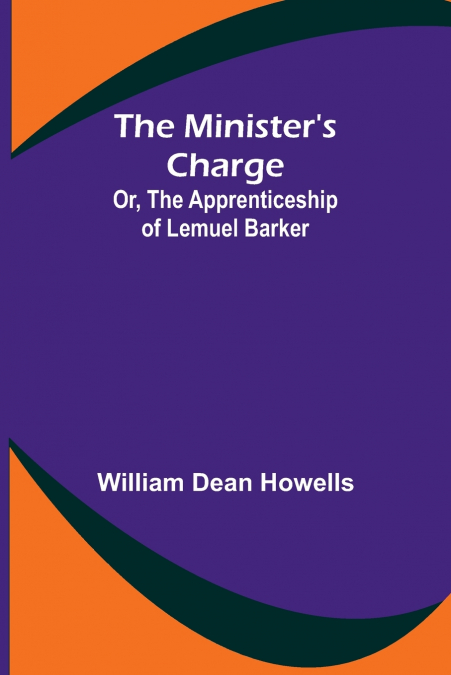 The Minister’s Charge; Or, The Apprenticeship of Lemuel Barker