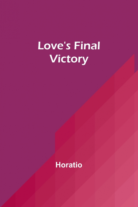 Love’s Final Victory