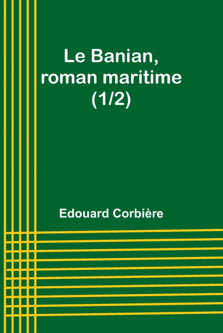 Le Banian, roman maritime (1/2)