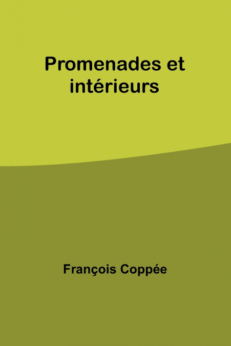 Promenades et intérieurs