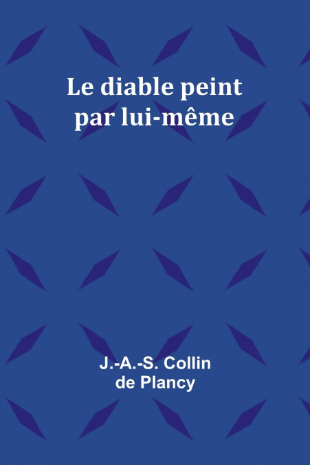 Le diable peint par lui-même