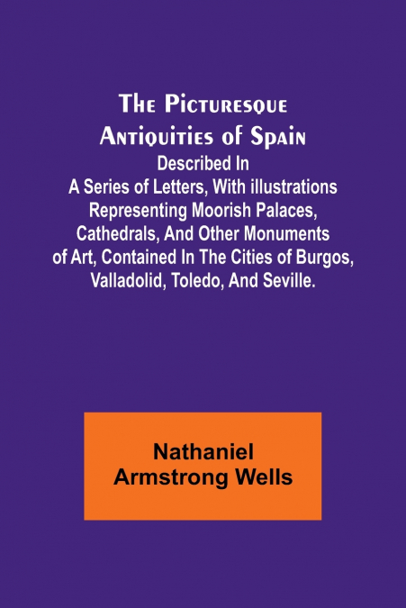 The Picturesque Antiquities of Spain
