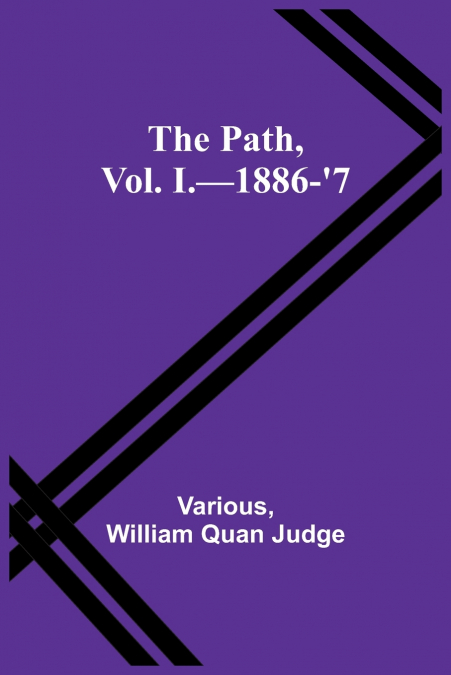 The Path, Vol. I.-1886-’7