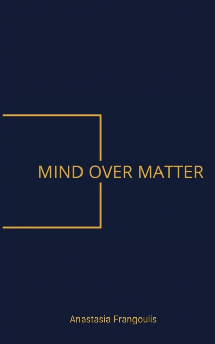 Mind Over Matter