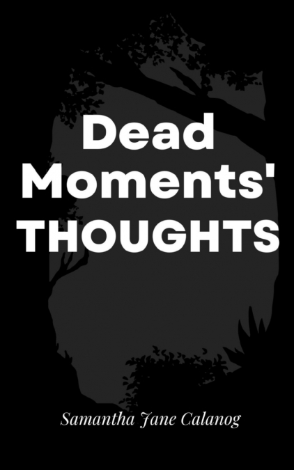 Dead Moments’ Thoughts