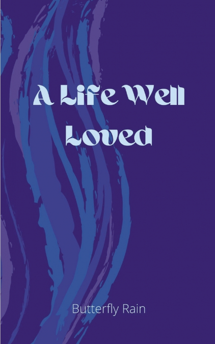 A Life Well Loved