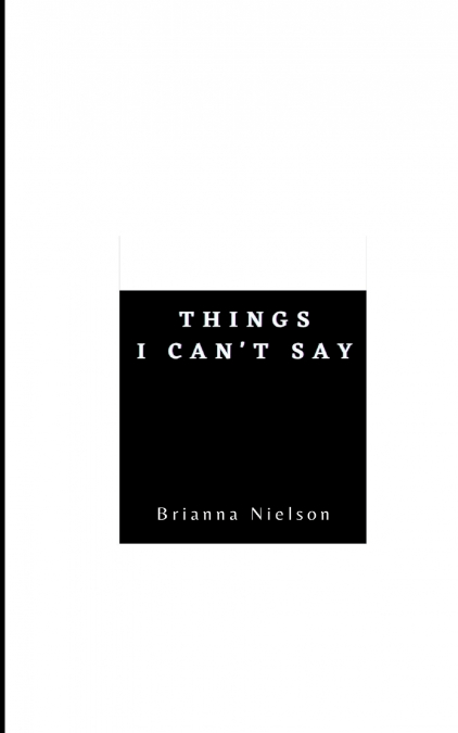 Things I Can’t Say