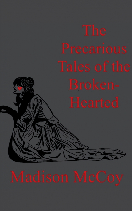 The Precarious Tales of the Broken Hearted