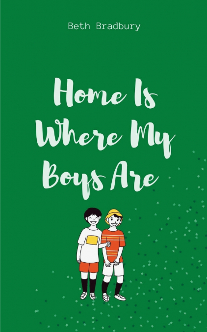 Home Is Where My Boys Are
