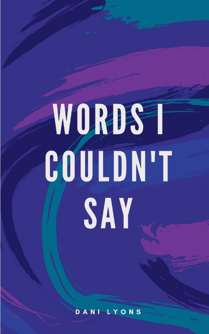 Words I Couldn’t Say