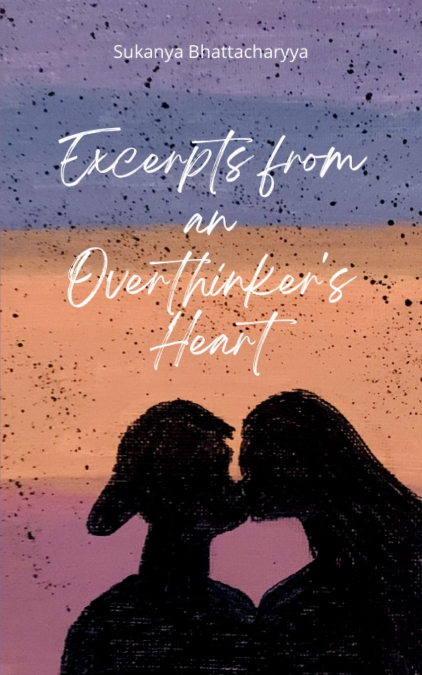 Excerpts from an Overthinker’s Pen