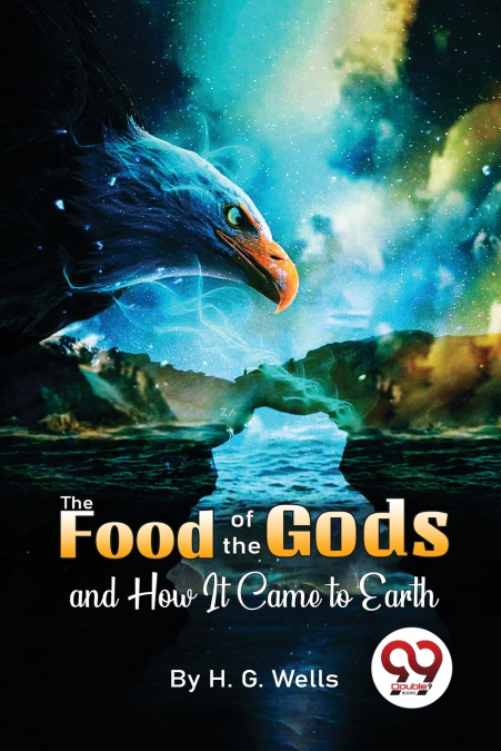 The Food Of The Gods And How It Came To Earth