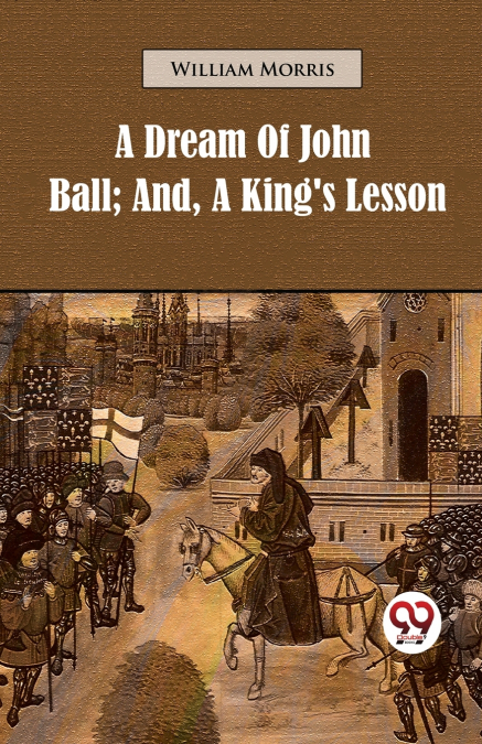A Dream of John Ball; and, A King’s Lesson