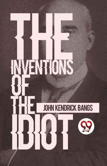 The Inventions Of The Idiot