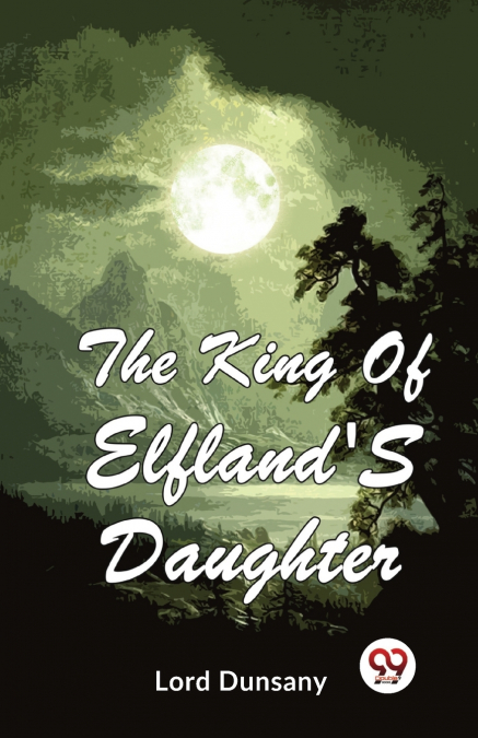 The King Of Elfland’S Daughter