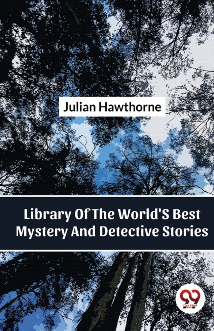 Library Of The World’S Best Mystery And Detective Stories