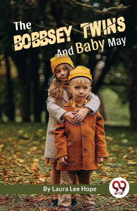 The Bobbsey Twins And Baby May