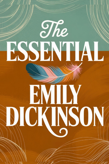 The Essential Emily Dickinson