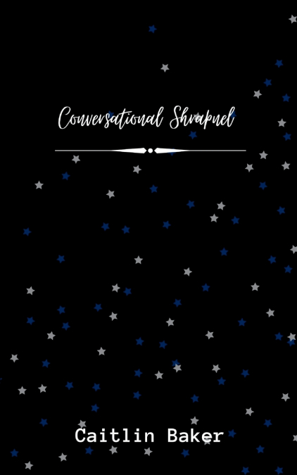 Conversational Shrapnel
