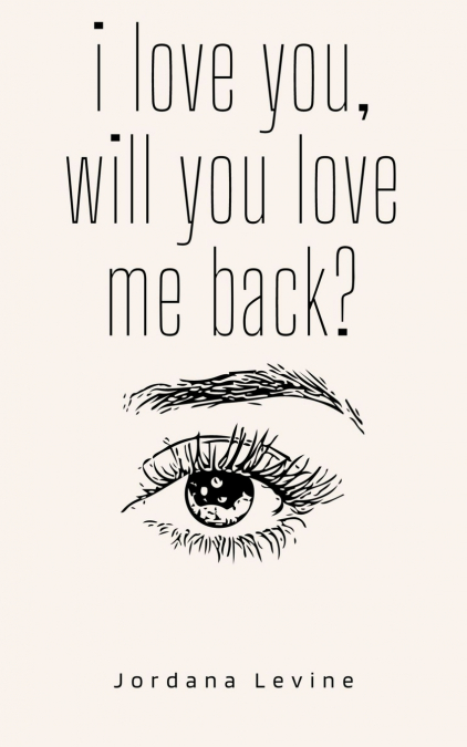 i love you, will you love me back?