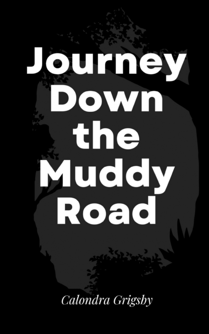 Journey Down the Muddy Road