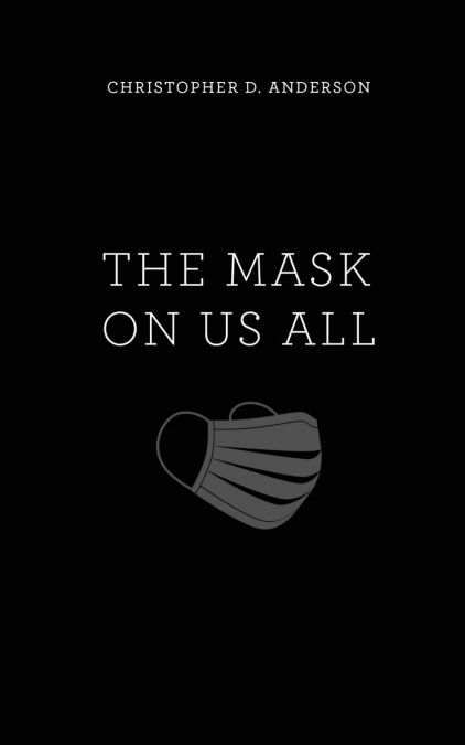 The Mask On Us All