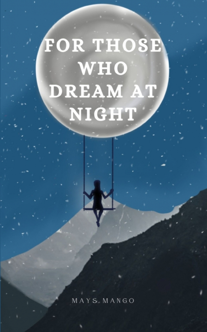 For Those Who Dream at Night