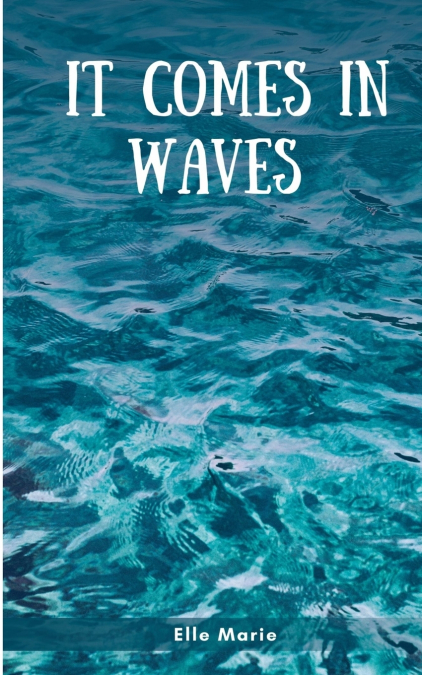 It Comes In Waves
