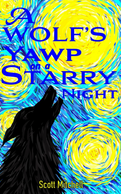 A Wolf’s Yawp on a Starry Night
