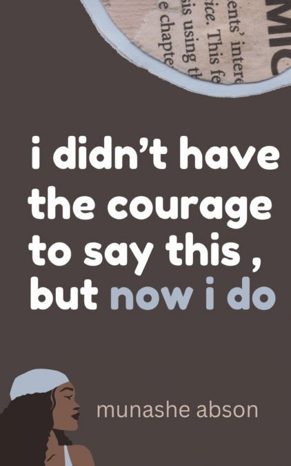 i didn’t have the courage to say this, but now i do