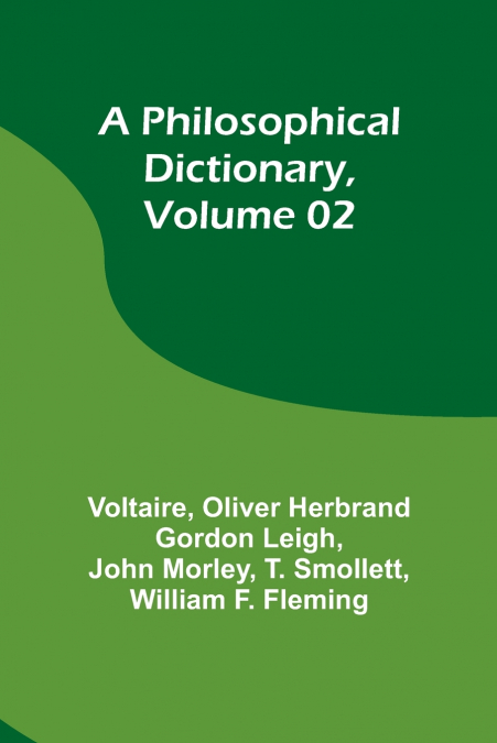 A Philosophical Dictionary, Volume 02
