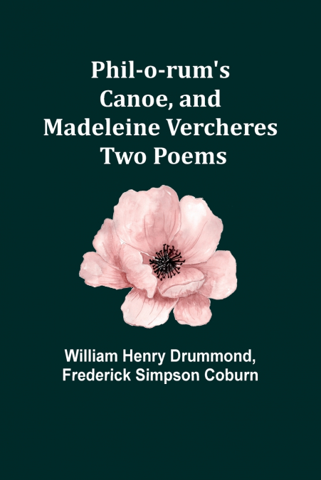 Phil-o-rum’s Canoe, and Madeleine Vercheres