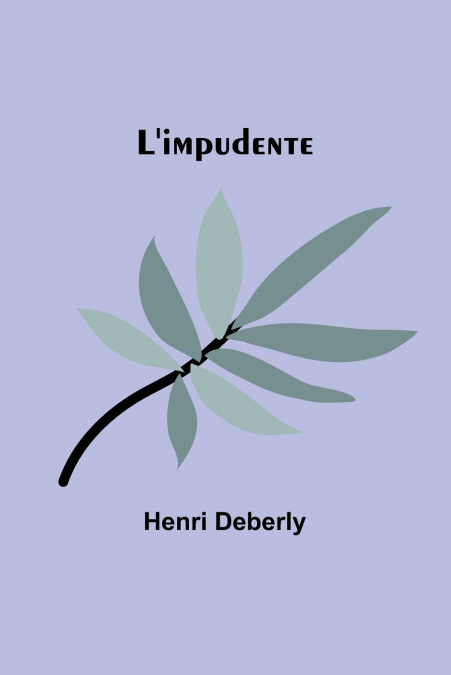 L’impudente
