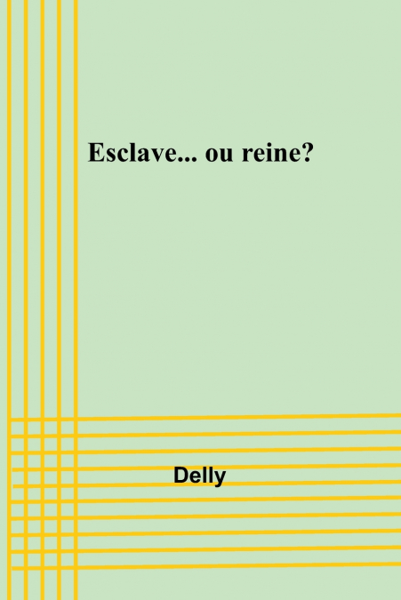 Esclave... ou reine?