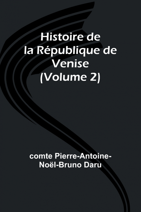 Histoire de la République de Venise (Volume 2)