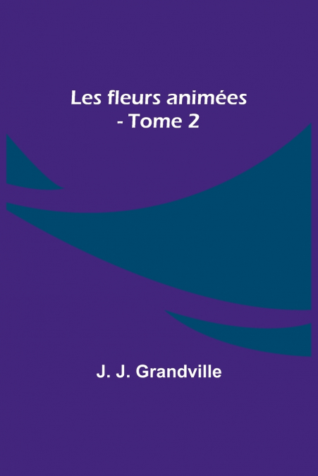Les fleurs animées - Tome 2