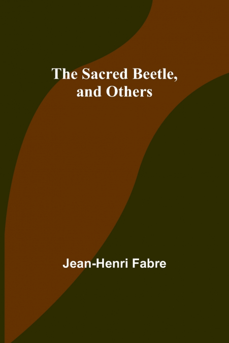 The Sacred Beetle, and Others
