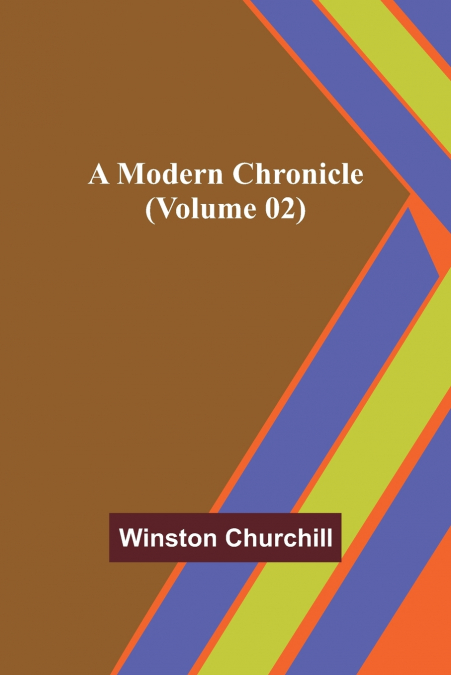 A Modern Chronicle (Volume 02)
