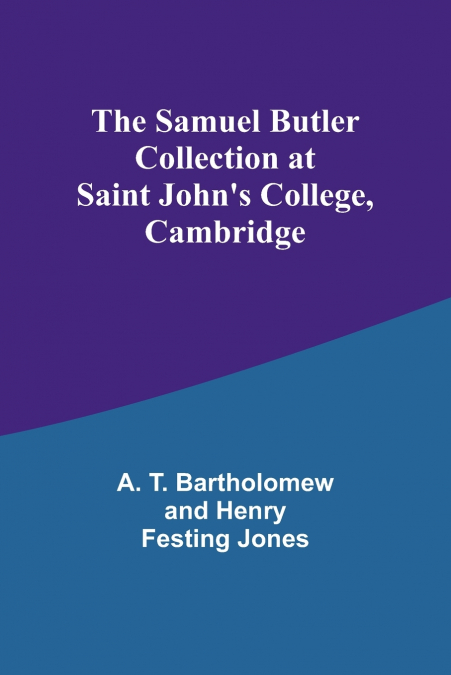 The Samuel Butler Collection at Saint John’s College, Cambridge