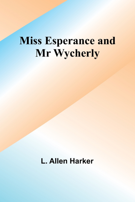 Miss Esperance and Mr Wycherly
