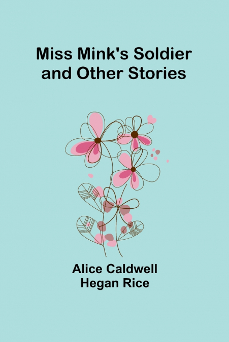 Miss Mink’s Soldier and Other Stories
