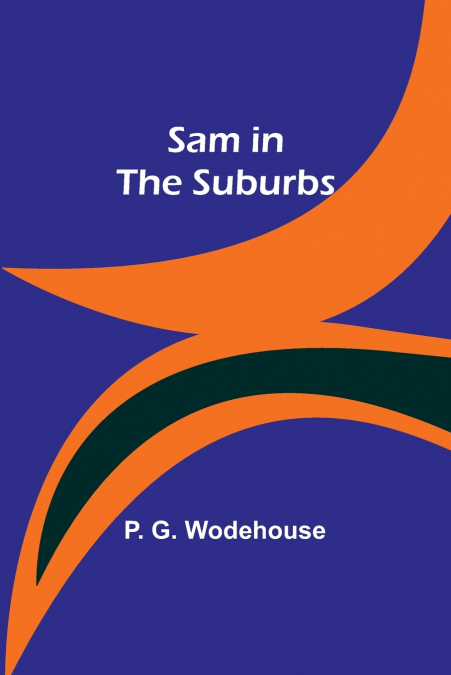 Sam in the Suburbs