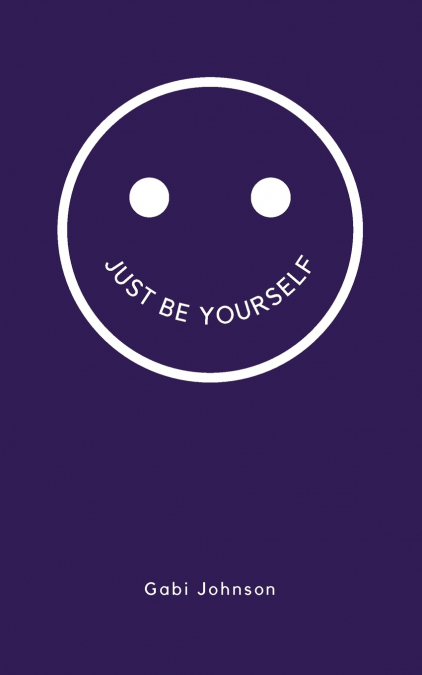 Just Be Yourself