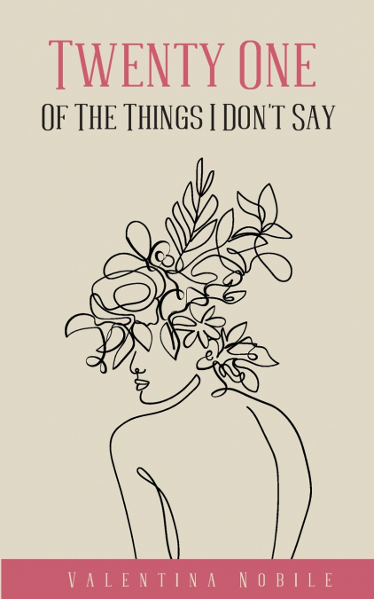 Twenty One Of The Things I Don’t Say